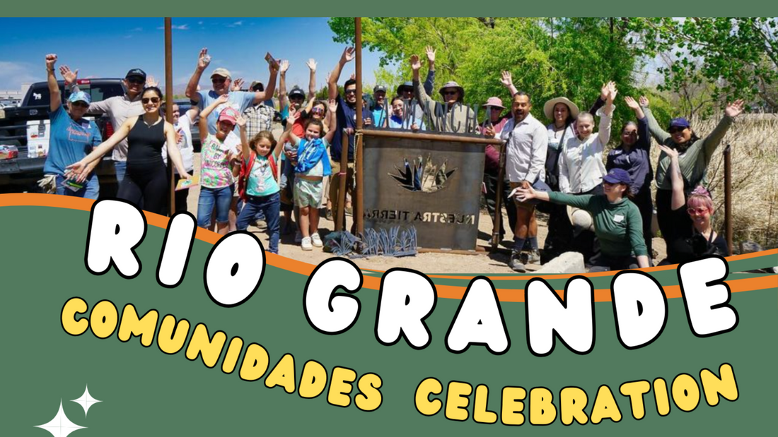 Celebrate Latino Conservation Week at La Llorona Park: Join Us for the Rio Grande Comunidades Celebration!